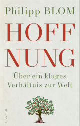 Erste Empfehlung für Bücher für Unternehmer: Cover zu "Hoffnung" von Philipp Blom