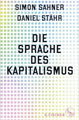 Fünfte Empfehlung für Bücher für Unternehmer: Cover zu "Die Sprache des Kapitalismus" von Simon Sahner und Daniel Stähr