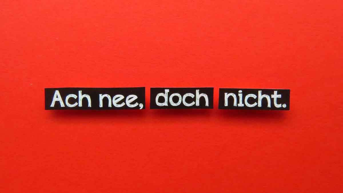 "Ach nee, doch nicht"