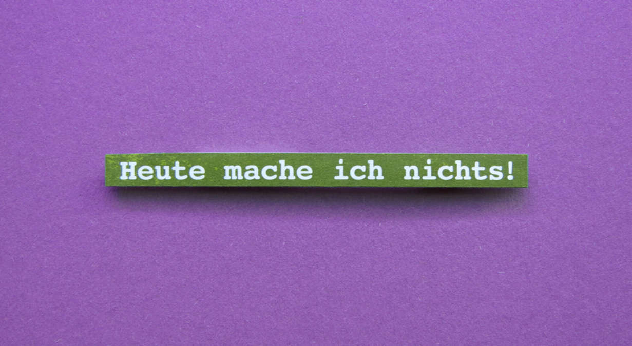 Wer öfter der Faulheit fröhnt und nichts tut, arbeitet effizienter.