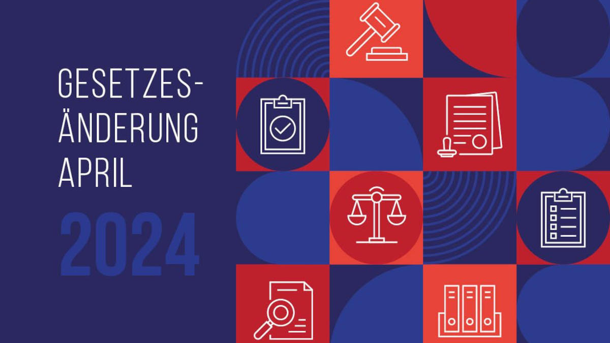 Diese Gesetzesänderungen gibt es im April 2024